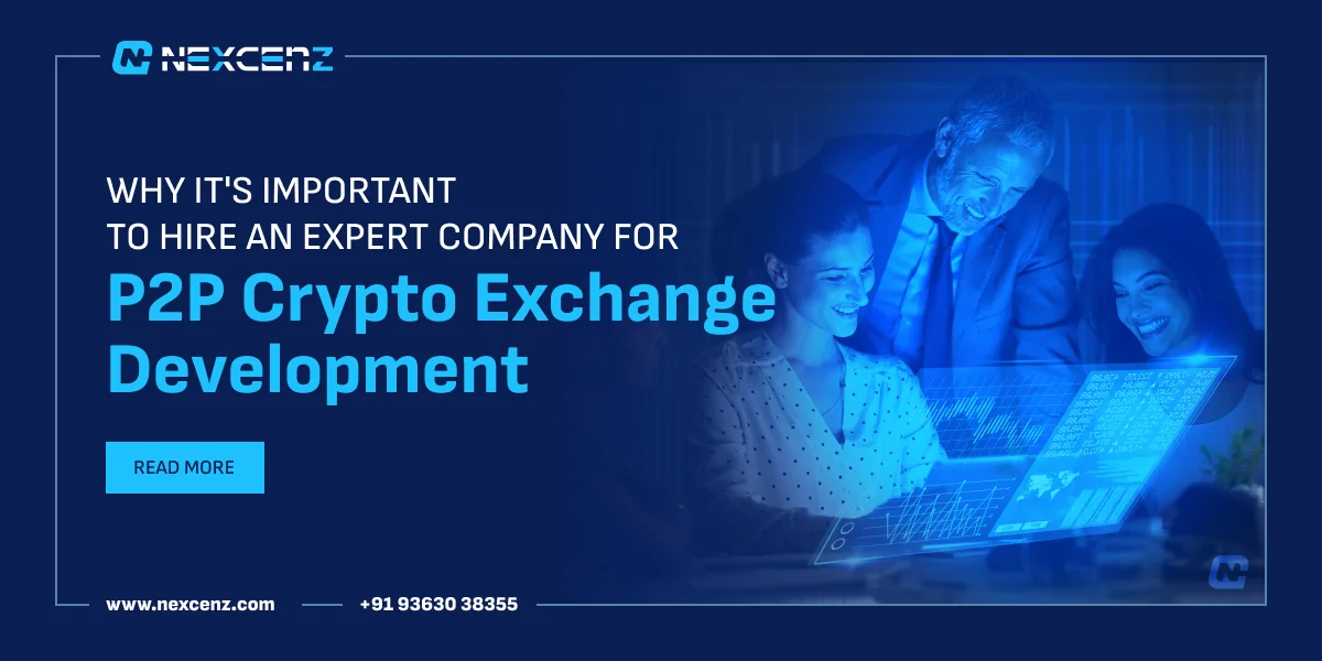 Why It's Important to Hire an Expert Company for P2P Crypto Exchange Development